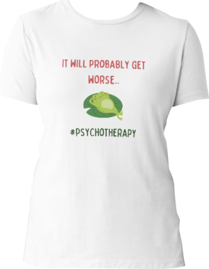 It’ll Probably Get Worse #Psychotherapy/SocialWork Tshirt