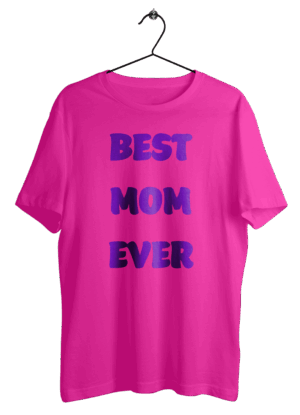 Best Mom Ever T-Shirt – Comfy & Stylish Gift for Moms