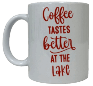 Coffee Tastes Better at the Lake Mug – 11oz Ceramic Coffee Cup for Lake Lovers and Cottage Life