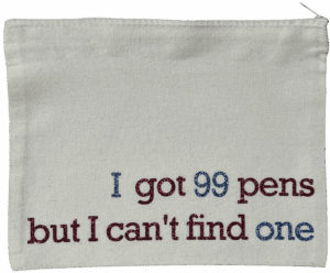 "I Got 99 Pens" Pencil Case