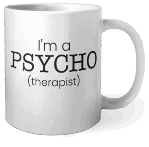 "I'm a PSYCHO(therapist)" Mug