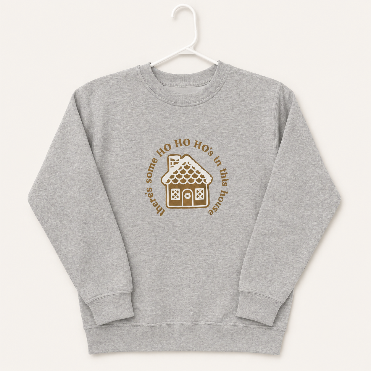 “There’s Some Ho Ho Ho’s in This House” Christmas Sweatshirt